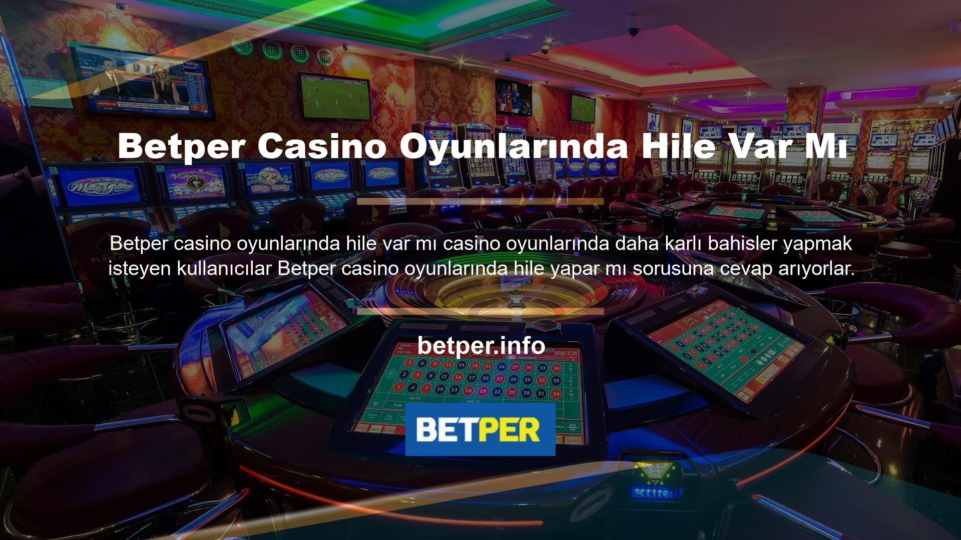 Bu soruyu cevaplamak için Betper casino oyunu, kullanıcılara hile seçeneklerine sahip çeşitli oyun çerçeveleri sunmaktadır